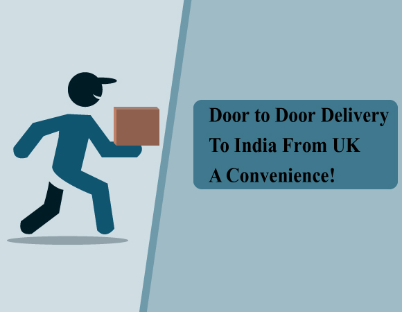 Door to Door Delivery to India From UK A Convenience